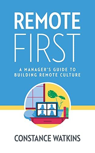 Remote First: A Manager's Guide to Building Remote Culture [ペーパーバック] Watkins， Constance