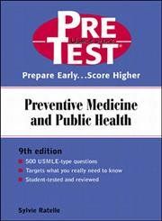 Preventive Medicine and Public Health: Pretest Self-Assessment and Review (PRETEST SERIES) RatelleC Sylvie