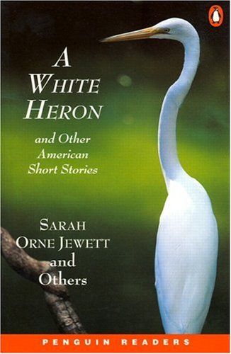 *WHITE HERON &amp; OTHER AM SHORT STRY PGRN2 (Penguin Reading Lab， Level 2) Jewett， Sarah Orne、 Chopin， Kate、 Henry， O.、 Twain，