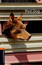 Red Dog (Oxford Bookworms Library: Stage 2) [ペーパーバック] De Bernieres， Louis、 Bassett， Jennifer; Creagh， Lachlan