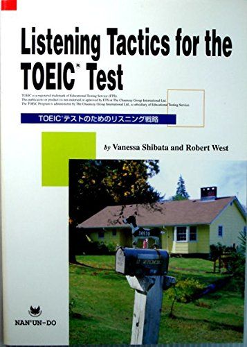 Listening Tactics for the TOEIC Test TOEICテストのためのリスニング戦略 Vanessa Shibata Robert West