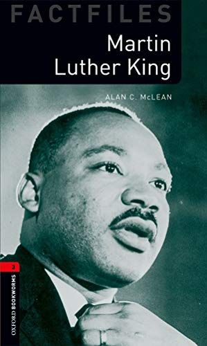 Martin Luther King: Stage 3 (Oxford Bookworms Library Factfiles) [y[p[obN] McLeanC Alan C.