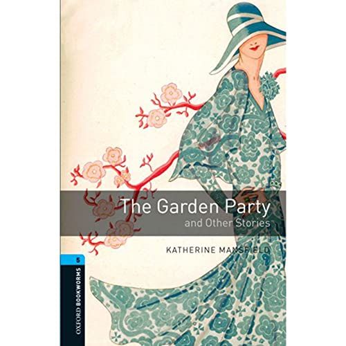 Oxford Bookworms Library: Stage 5: The Garden Party and Other Stories1800 Headwords [ペーパーバック] Mansfield， Katherine