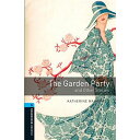 Oxford Bookworms Library: Stage 5: The Garden Party and Other Stories1800 Headwords [ペーパーバック] Mansfield， Katherine