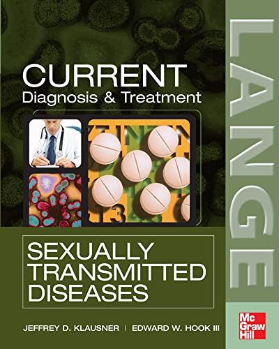 CURRENT Diagnosis &amp; Treatment of Sexually Transmitted Diseases (LANGE CURRENT Series) Klausner， Jeffrey D.， M.D.; Hook， Edw