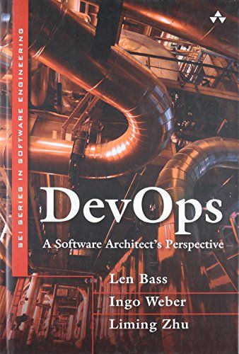 DevOps: A Software Architect&#039;s Perspective (SEI Series in Software Engineering) [n[hJo[] BassC LenA WeberC Ingo; ZhuC Limin