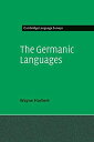 The Germanic Languages (Cambridge Language Surveys) HarbertC Wayne