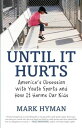 Until It Hurts: America's Obsession with Youth Sports and How It Harms Our Kids [ペーパーバック] Hyman， Mark