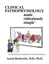 Clinical Pathophysiology Made Ridiculously Simple [ペーパーバック] Berkowitz， Alan