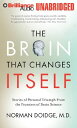 The Brain That Changes Itself: Stories of Personal Triumph from the Frontiers of Brain Science [CD] DoidgeC Norman; BondC J