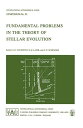 Fundamental Problems in the Theory of Stellar Evolution (International Astronomical Union SymposiaC 93) SugimotoC D.A LambC