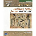 NorthStar Building Skills for the TOEFL iBT: Intermediate Student Book with CDs (2) ペーパーバック Beaumont， John