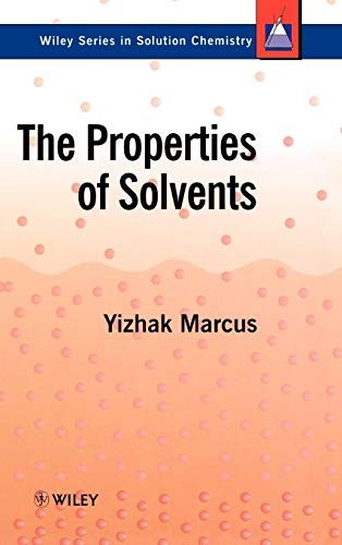 The Properties of Solvents (Wiley Series in Solutions Chemistry) [ϡɥС] Marcus Yizhak