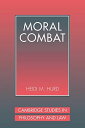 Moral Combat: The Dilemma of Legal Perspectivalism (Cambridge Studies in Philosophy and Law) Hurd， Heidi