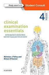 Clinical Examination Essentials: An Introduction to Clinical Skills (and how to pass your clinical exams)， 4e Talley MD (NS