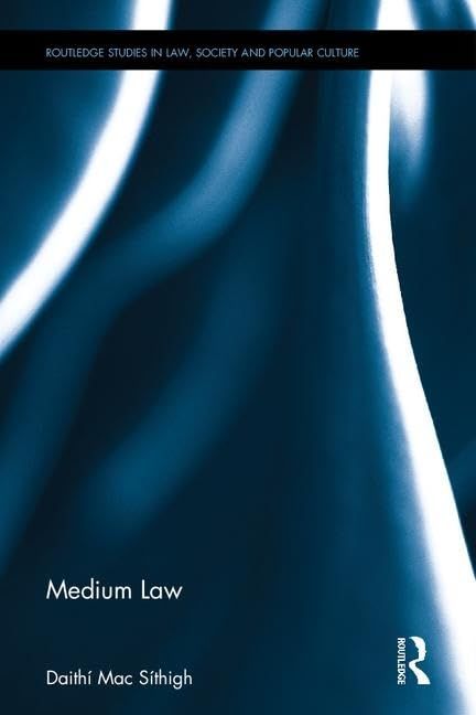 Medium Law (Routledge Studies in Law Society and Popular Culture) [ϡɥС] Mac S?thigh Daith?