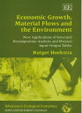 Economic Growth, Material Flows And the Environment: New Applications of Structural Decomposition Analysis And Physical Inp(3)