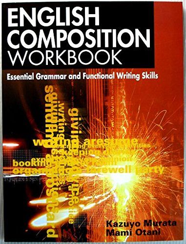 English composition workbook―Essential grammar and fun 大谷麻美; 村田和代