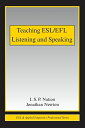 Teaching ESL/EFL Listening and Speaking (ESL Applied Linguistics Professional Series) ペーパーバック Nation， I.S.P.