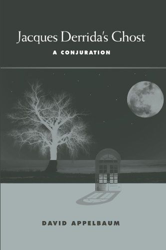 Jacques Derrida&#039;s Ghost: A Conjuration [ペーパーバック] Appelbaum， David