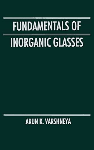 Fundamentals of Inorganic Glasses [ハードカバー] Varshneya， Arun K.