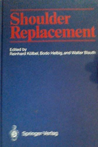 Shoulder Replacement [ハードカバー] Kolbel， R.、 Helbig， B.; Blauth， W.