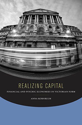 Realizing Capital: Financial and Psychic Economies in Victorian Form [ペーパーバック] Kornbluh， Anna