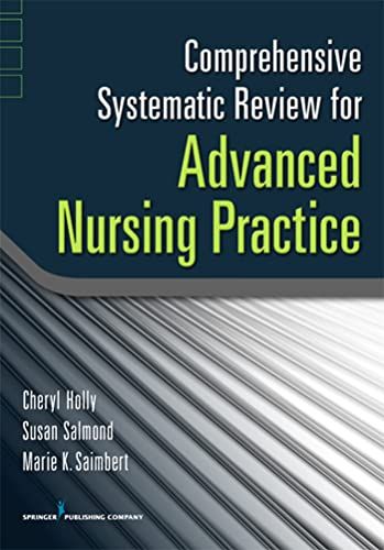 Comprehensive Systematic Review for Advanced Nursing Practice Holly， Cheryl Salmond， Susan W.， R. N. Saimbert， Marie K.，