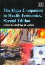 The Elgar Companion to Health Economics [ペーパーバック] Jones， Andrew M.