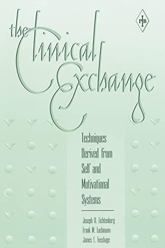 The Clinical Exchange: Techniques Derived from Self and Motivational Systems (Psychoanalytic Inquiry Book Series) [ペーパーバック]
