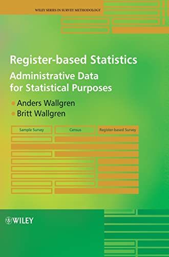 Register-based Statistics: Administrative Data for Statistical Purposes (Wiley Series in Survey Methodology)  Wallg