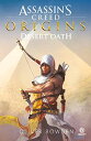 Desert Oath: The Official Prequel to Assassin’s Creed Origins [ペーパーバック] Bowden， Oliver