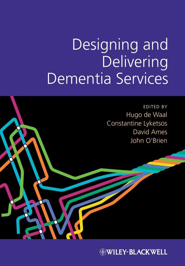 Designing and Delivering Dementia Services [ハードカバー] de Waal， Hugo、 Lyketsos， Constantine、 Ames， David; O'Brien， John