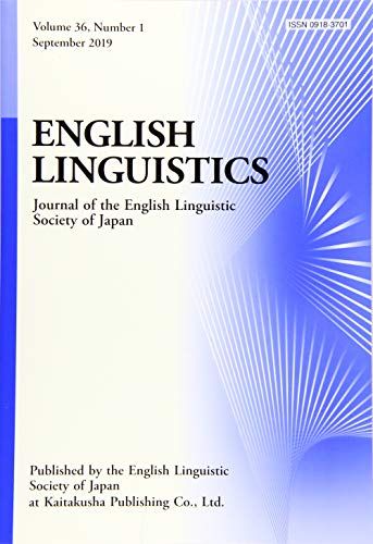 ENGLISH LINGUISTICS Volume36， Number1 September2019 [単行本] 日本英語学会