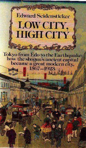 LOW CITYC HIGH CITY: TOKYO FROM EDO TO THE EARTHQUAKE [y[p[obN]