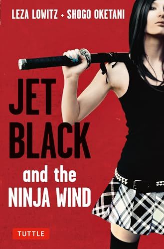 Jet Black and the Ninja Wind [ハードカバー] リザ ロウィッツ、 桶谷 彰吾、 Leza Lowitz; Shogo Oketani