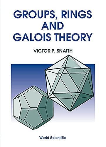 Groups， Rings and Galois Theory [ハードカバー] Snaith， Prof Victor P