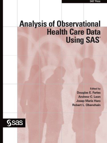 Analysis of Observational Health Care Data Using SAS [ڡѡХå] Faries Douglas E. Leon Andrew C. Haro Josep Maria; Oben