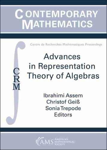 Advances in Representation Theory of Algebras (Contemporary Mathematics) [y[p[obN] AssemC IbrahimA GeissC Christof; TrepodeC So