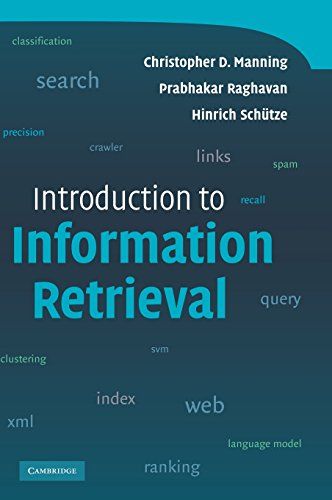 Introduction to Information Retrieval ManningC Christopher D.A RaghavanC Prabhakar; SchuetzeC Hinrich