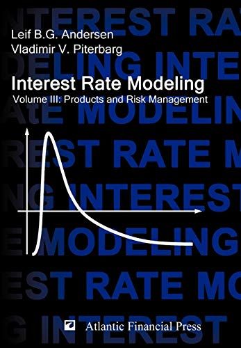 Interest Rate Modeling. Volume 3: Products and Risk Management [n[hJo[] AndersenC Leif B G; PiterbargC Vladimir V