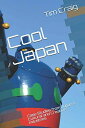 Cool Japan: Case Studies from Japan s Cultural and Creative Industries Craig，Tim