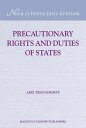 Precautionary Rights And Duties of States (NOVA ET VETERA IURIS GENTIUM SERIES AC MODERN INTERNATIONAL LAWC 25) [n[hJo[] Trouwb