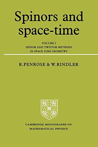 Spinors and Space Time Volume 2 (Cambridge Monographs on Mathematical Physics)