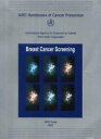 Iarc Handbooks of Cancer Prevention: Handbook 7 Breast Cancer Screening (Breast Cancer Screening: IARC Handbook of Cancer Preve