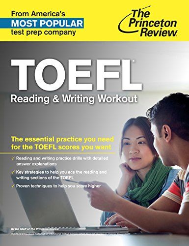 TOEFL Reading Writing Workout: The Essential Practice You Need for the TOEFL Scores You Want (College Test Preparation)
