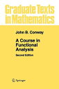 A Course in Functional Analysis (Graduate Texts in Mathematics) ペーパーバック Conway，John B B.