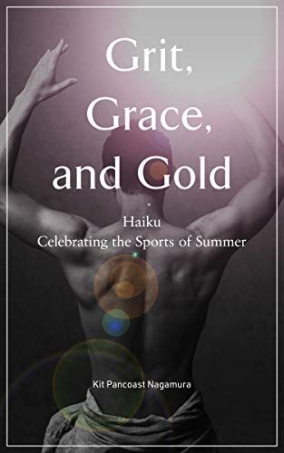 GritGraceand Gold: Haiku Celebrating the Sports of Summer [ڡѡХå] ...