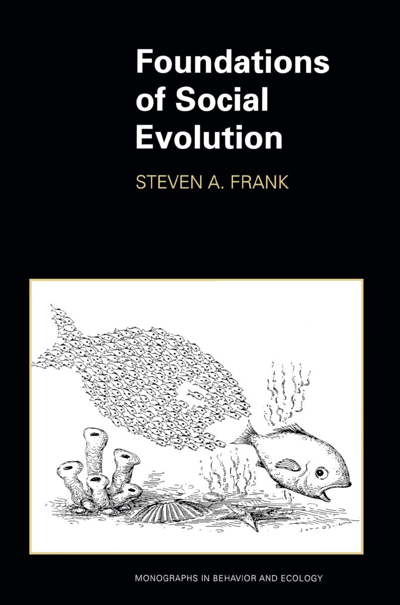 Foundations of Social Evolution (Monographs in Behavior &amp; Ecology)