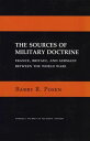 Sources of Military Doctrine: France Britain and Germany Between the World Wars (Cornell Studies in Security Affairs)